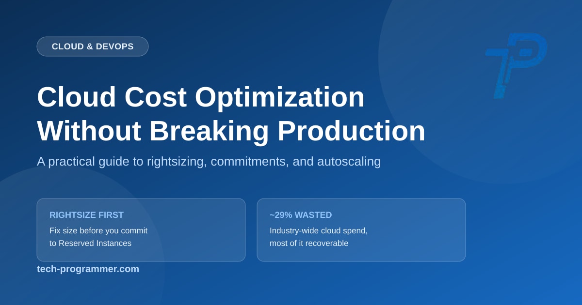 Cloud Cost Optimization: cut your cloud bill without breaking production — banner