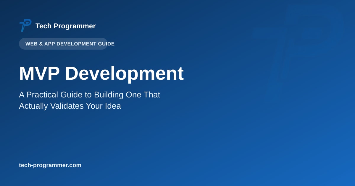 MVP Development: A Practical Guide to Building One That Validates Your Idea — guide banner