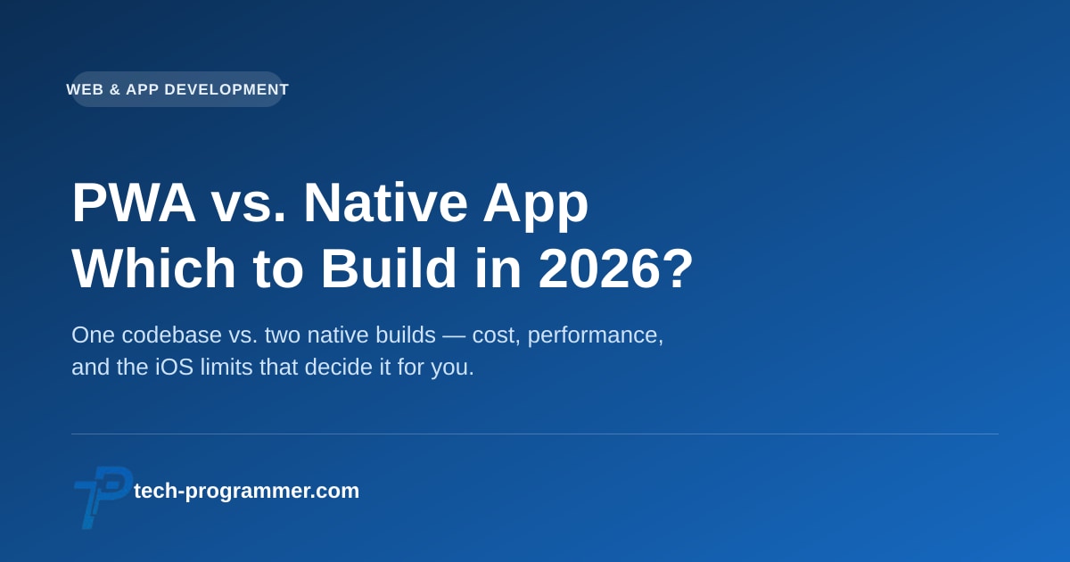 PWA vs. Native App — which should you build in 2026 banner