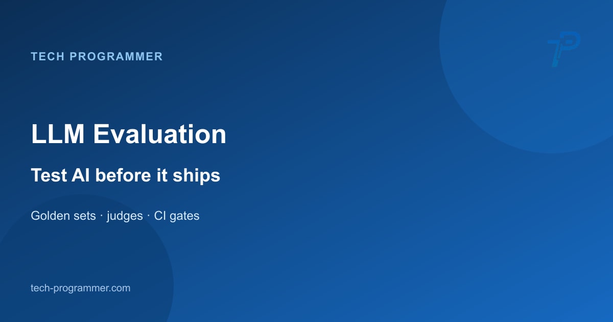 LLM evaluation guide — golden sets, judges, and CI gates banner