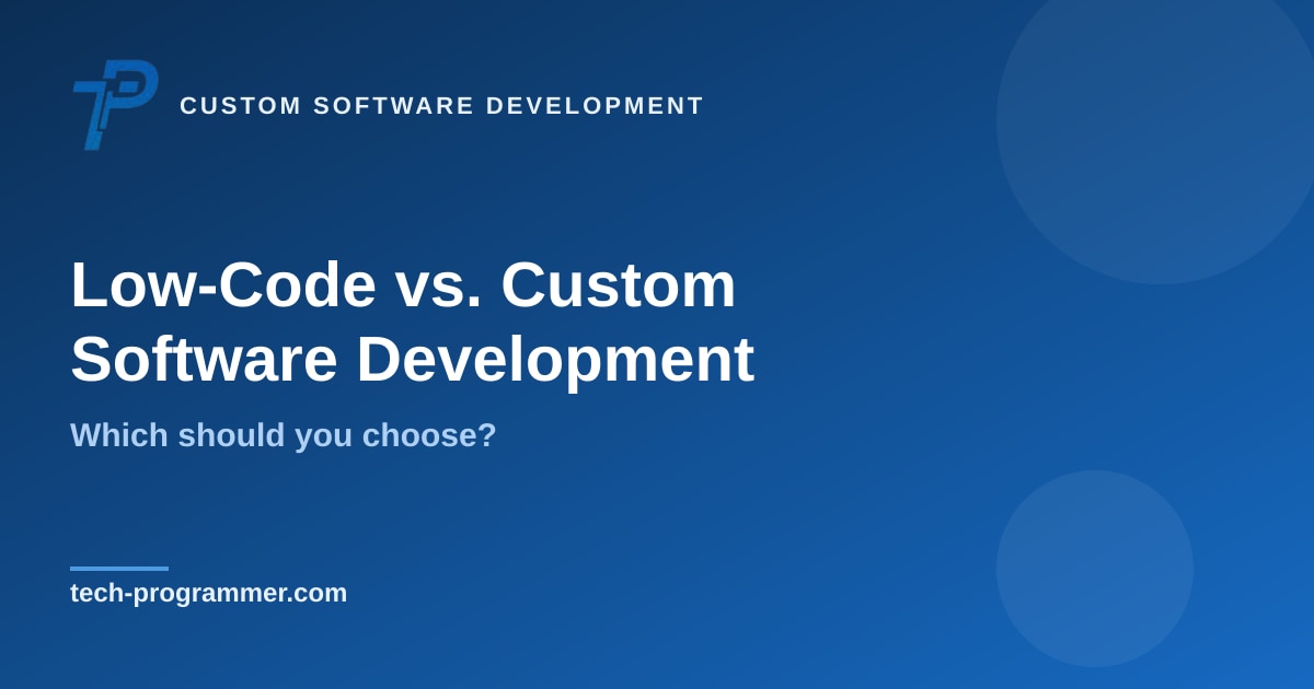 Low-Code vs Custom Software Development — 2026 decision guide banner