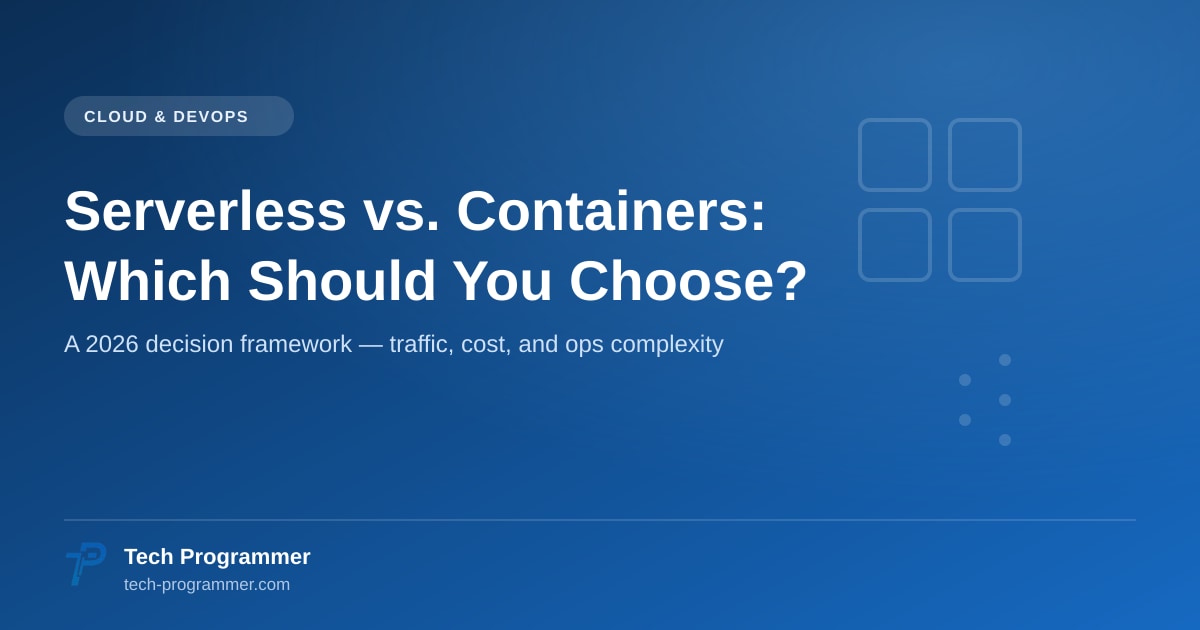 Serverless vs. Containers — which should you choose in 2026 banner